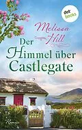 E-Book (epub) Der Himmel über Castlegate - oder: Liebe völlig ausgeschlossen von Melissa Hill