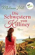 E-Book (epub) Die Schwestern von Killiney - oder: Gleich hinter Wolke 7 von Melissa Hill
