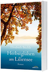 Kartonierter Einband Herbstglühen am Liliensee von Elisabeth Büchle