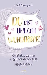 Kartonierter Einband Du bist einfach WUNDERbar von Nelli Bangert