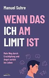 Kartonierter Einband Wenn das ICH am LIMIT ist von Manuel Suhre