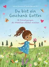 Fester Einband Du bist ein Geschenk Gottes von JoAnne Simmons