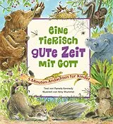 Fester Einband Eine tierisch gute Zeit mit Gott von Pamela Kennedy