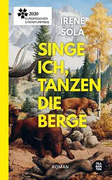 Fester Einband Singe ich, tanzen die Berge von Irene Solà