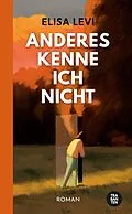 E-Book (epub) Anderes kenne ich nicht von Elisa Levi