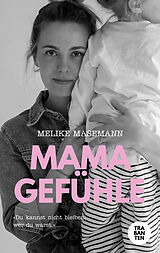 Kartonierter Einband Mamagefühle von Melike Masemann