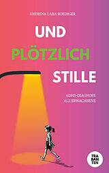 Kartonierter Einband Und plötzlich Stille von Andrina Lara Roediger