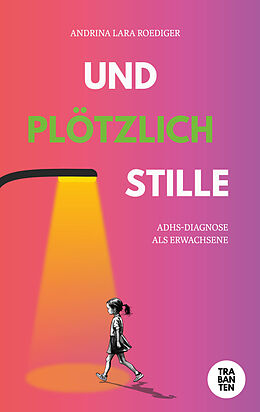 Kartonierter Einband Und plötzlich Stille von Andrina Lara Roediger