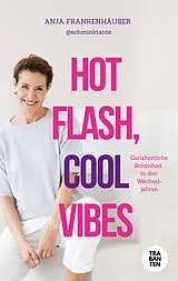 Kartonierter Einband Hot Flash, Cool Vibes von Anja Frankenhäuser