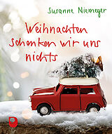 Kartonierter Einband Weihnachten schenken wir uns nichts von Susanne Niemeyer