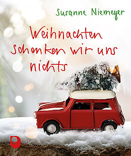 Geheftet Weihnachten schenken wir uns nichts von Susanne Niemeyer