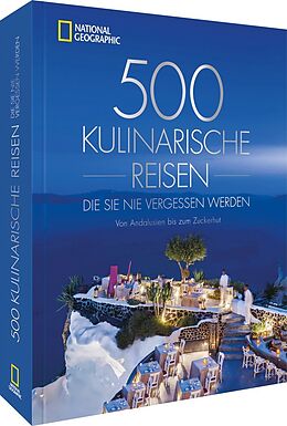 Fester Einband 500 kulinarische Reisen, die Sie nie vergessen werden von 