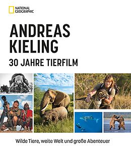 E-Book (epub) Andreas Kieling - 30 Jahre Tierfilm von Andreas Kieling, Sabine Wünsch