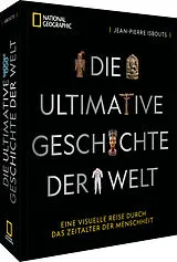 Fester Einband Die ultimative Geschichte der Welt von Jean-Pierre Isbouts