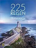 E-Book (epub) In 225 Reisen durch Frankreich von Björn Stüben