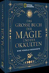 Fester Einband Das große Buch der Magie und des Okkulten von National Geographic Society