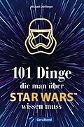 E-Book (epub) 101 Dinge, die man über Star Wars(TM) wissen muss von Michael Dörflinger
