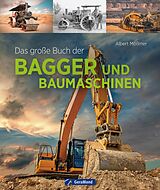 E-Book (epub) Das große Buch der Bagger und Baumaschinen von Albert Mößmer