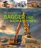 E-Book (epub) Das große Buch der Bagger und Baumaschinen von Albert Mößmer