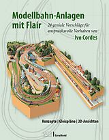 E-Book (epub) Modellbahn-Anlagen mit Flair: Konzepte, Gleispläne, 3D-Ansichten von Ivo Cordes