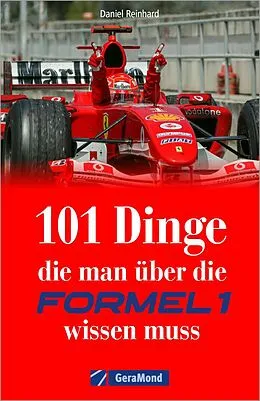 E-Book (epub) 101 Dinge, die man über die Formel 1 wissen muss von Daniel Reinhard