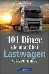 E-Book (epub) 101 Dinge, die man über Lastwagen wissen muss von Robert Domina