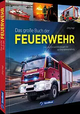 Fester Einband Das große Buch der Feuerwehr von Jörg Hajt