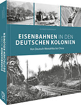 Fester Einband Eisenbahnen in den deutschen Kolonien von Alexander Querengässer