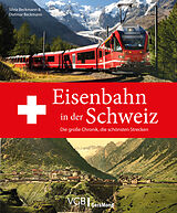 Fester Einband Eisenbahn in der Schweiz von Dietmar und Silvia Beckmann