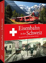 Fester Einband Eisenbahn in der Schweiz von Dietmar und Silvia Beckmann