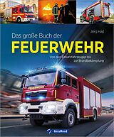 E-Book (epub) Das große Buch der Feuerwehr von Jörg Hajt