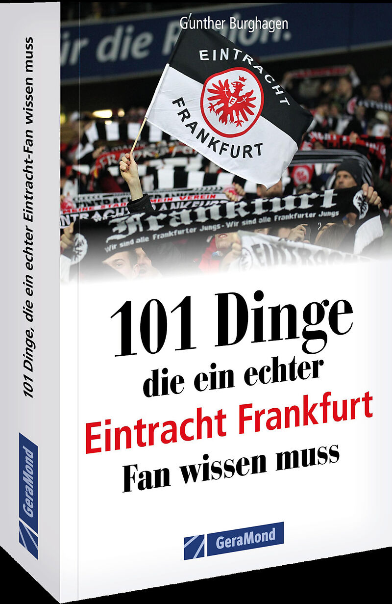 101 Dinge, die ein echter Eintracht Frankfurt Fan wissen muss