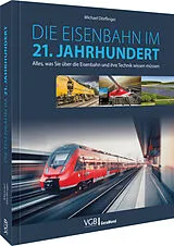 Fester Einband Die Eisenbahn im 21. Jahrhundert von Hrsg.: Michael Dörflinger