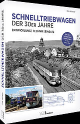 Fester Einband Schnelltriebwagen der 30er Jahre  Entwicklung | Technik | Einsatz von Dirk Winkler
