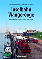 Fester Einband Inselbahn Wangerooge von Daniel Michalsky, Manfred Diekenbrock