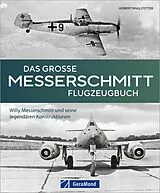 E-Book (epub) Das große Messerschmitt Flugzeugbuch von Herbert Ringlstetter