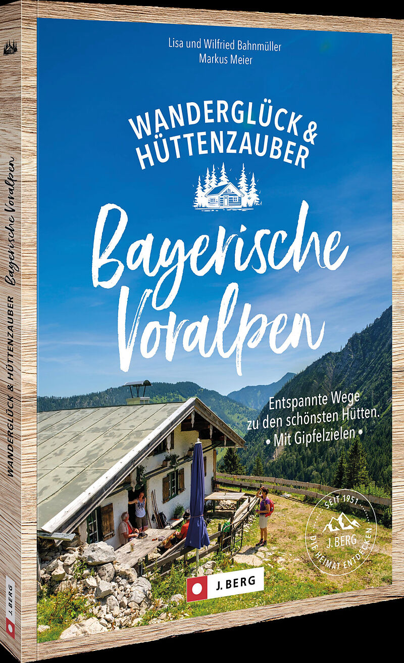 Wanderglück & Hüttenzauber Bayerische Voralpen
