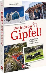 Fester Einband Das ist ja der Gipfel von Eugen E. Hüsler