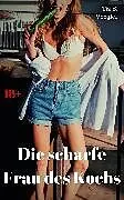 E-Book (epub) Die scharfe Frau des Kochs von Tia S. Voegler