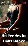 E-Book (epub) Heißer Sex im Haus am See von Tia S. Voegler