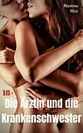 E-Book (epub) Die Ärztin und die Krankenschwester von Marena Slut