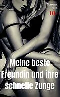 E-Book (epub) Meine beste Freundin und ihre schnelle Zunge von Marena Slut