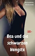E-Book (epub) Bea und die schwarzen Hengste von Bernadette Binkowski