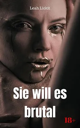 E-Book (epub) Sie will es brutal von Leah Lickit
