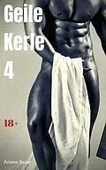 E-Book (epub) Geile Kerle 4 von Ariane Baise