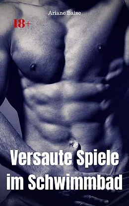 E-Book (epub) Versaute Spiele im Schwimmbad von Ariane Baise