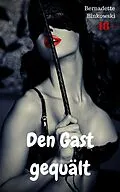 E-Book (epub) Den Gast gequält von Bernadette Binkowski