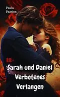 E-Book (epub) Sarah und Daniel - verbotenes Verlangen von Paula Passion