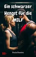 E-Book (epub) Ein schwarzer Hengst für die MILF von Paula Passion