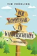 E-Book (epub) Der Kommissar in Wanderschuhen von Tim Frühling